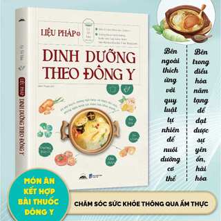 Sách - Liệu Pháp Dinh Dưỡng Theo Đông Y - Chăm Sóc Sức Khỏe Thông Qua Ẩm Thực