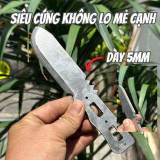 Lưỡi Dao Đi Rừng  Siêu Dày 5mm Cực Cứng – Hàng Thép Bãi Tuyển Chọn Không Lo Mẻ Cánh