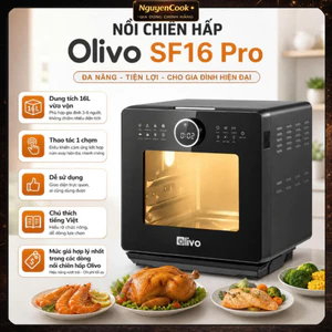 Nồi Chiên Hấp Đa Năng OLIVO SF16 PRO 16L – 70 Chế Độ, Lòng Inox 304, Dễ Dàng Vệ Sinh NGUYENCOOK