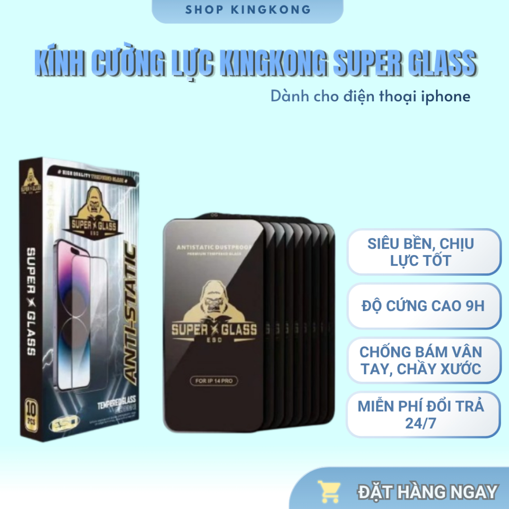 Kính cường lực KingKong SUPER GLASS dành cho iPhone X/ XSMax/ 11/12/13/14/15/16/17 ProMax