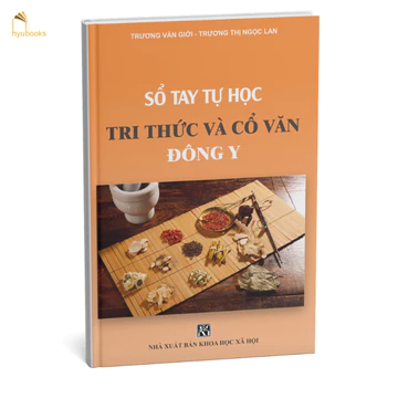 Sách - Sổ Tay Tự Học Tri Thức Và Cổ Văn Đông Y (Song ngữ Việt - Trung- phồn thể đối chiếu Từ vựng bệnh lý)