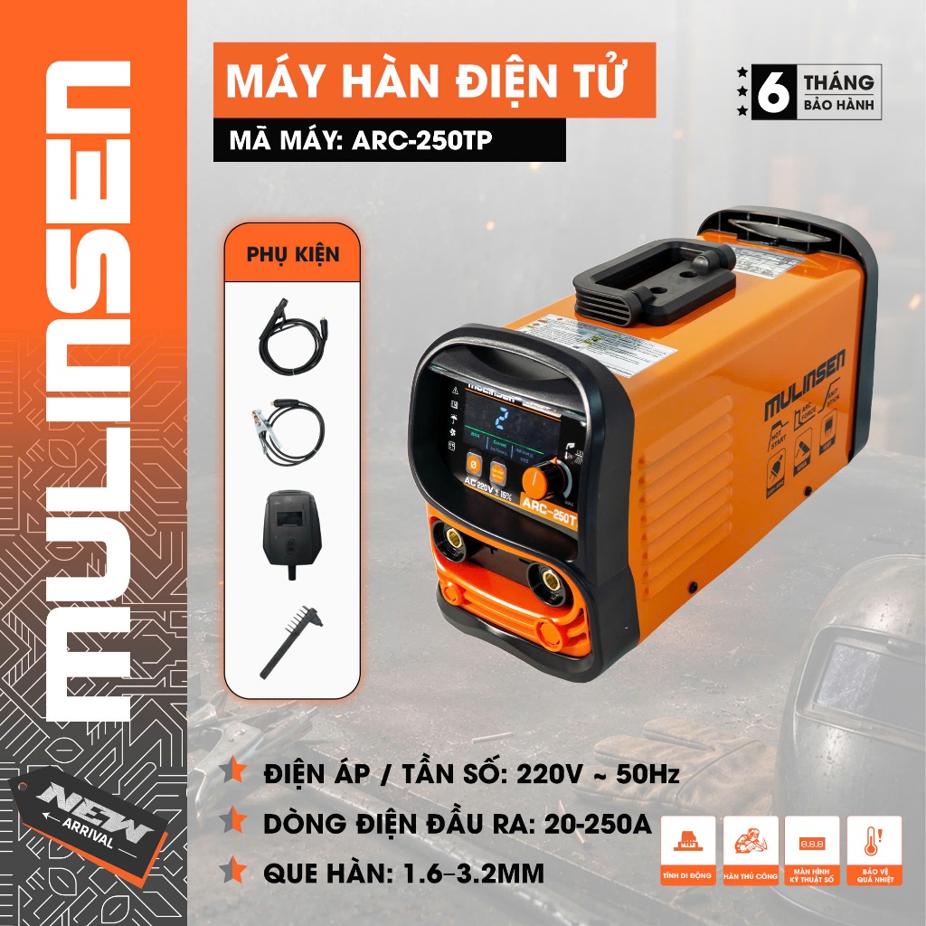 Máy Hàn Điện Tử MULINSEN ARC-250TP| Que Hàn 1.6 - 3.2MM, Công Suất 6.8KVA, Điện Áp 220V, Kèm Phụ Kiện