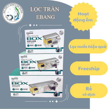 [TẶNG VẬT LIỆU LỌC] LỌC TRÀN EBANG EB 150, 160, 170 – NHỎ GỌN, DỄ DÙNG, KÈM VẬT LIỆU LỌC – GIẢI PHÁP LỌC NƯỚC CHO HỒ CÁ