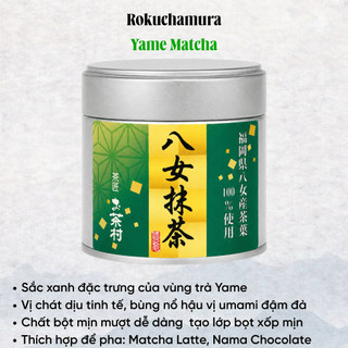 Bột Trà Matcha Yame Matcha Brand Cao Cấp Rokuchamura Thơm Hương Lá Trà Non Hũ 40g Nhật Bản M45