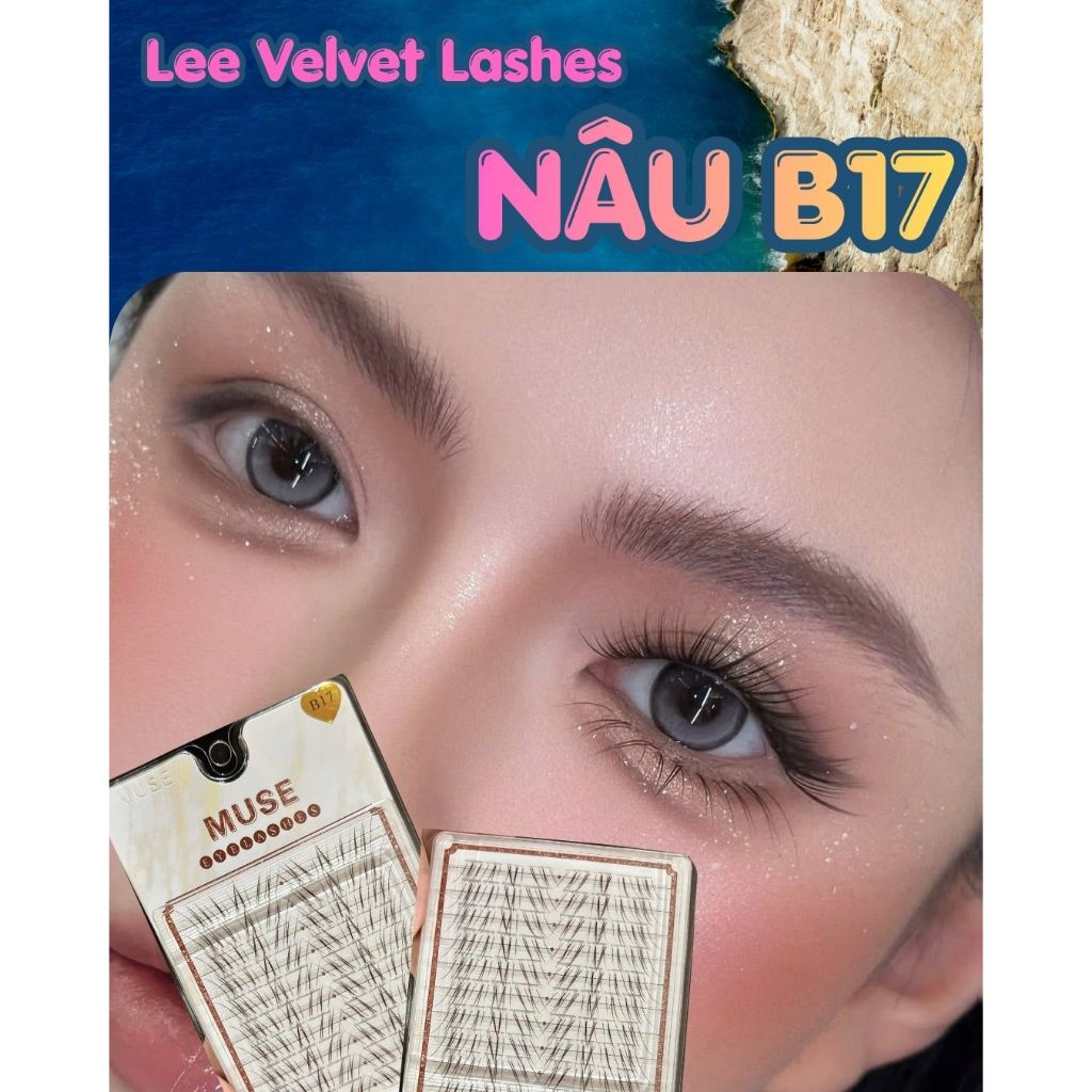 MI NÂU B17- MI MUSE NÂU B17-Xu Hướng Lông Mi Trendy 2026-LeeVelvetLashes