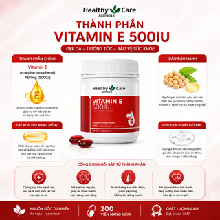 [CHÍNH HÃNG] Viên uống Vitamin E 500IU Healthy Care 200 viên hỗ trợ điều hoà nội tiết, giảm mụn