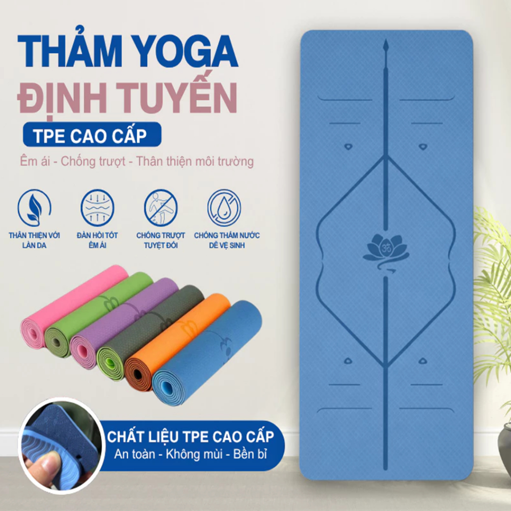 Thảm tập yoga, thảm tập gym 6mm-10mm định tuyến chống trơn trượt tốt, thấm hút mồ hôi, chất liệu TPE