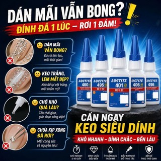 Keo dán đa năng Loctite 401, 460, 406, 495, 496 Dính Kim Loại Nhựa Cao Su Gỗ Nhựa Kim Loại