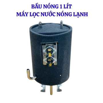 Bầu nóng 1 lít thay thế cho máy Sunhouse, Karofi, Kangaroo, BẦU NÓNG MÁY LỌC NƯỚC NÓNG LẠNH