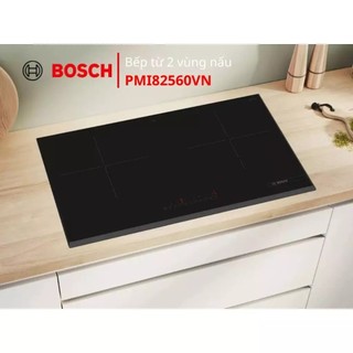[BOSCH] Bếp Từ 2 Vùng Nấu Bosch PMI82560VN - Ceramic, Hàng chính hãng, bảo hành 3 Năm