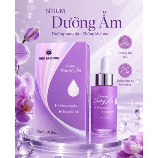 SERUM DƯỠNG ẨM MỘC LAN HOA – Cấp Ẩm, Phục Hồi Da, Dưỡng Mịn