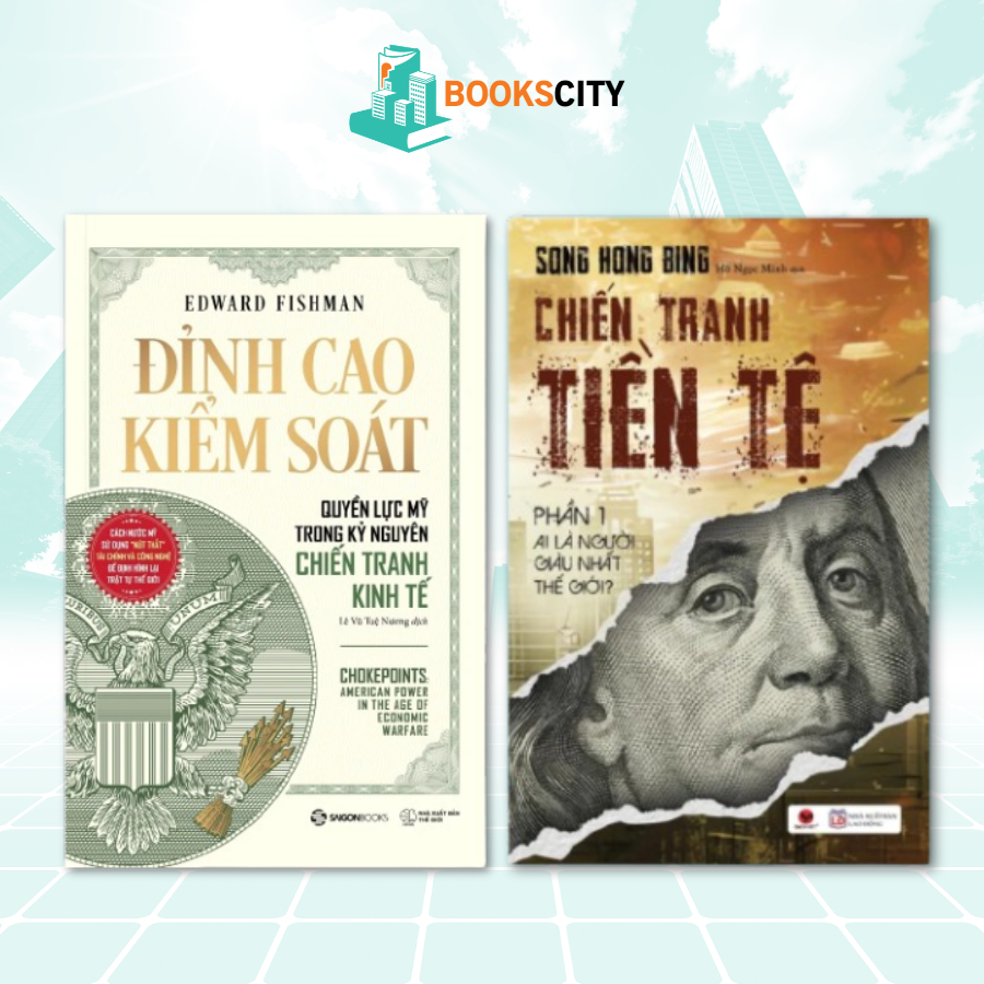 Combo Sách Chiến Tranh Kinh Tế: Chokepoints: Đỉnh Cao Kiểm Soát và Chiến Tranh Tiền Tệ Phần 1