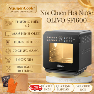 [CHÍNH HÃNG] Nồi Chiên Hấp Hơi Nước Đa Năng OLIVO SF1600 16L – OLED, 70+ Chế Độ, INOX304, Không Dầu