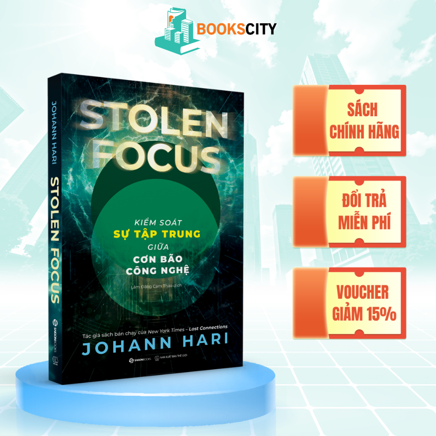 Sách - Kiểm Soát Sự Tập Trung Giữa Cơn Bão Công Nghệ - Johann Hari