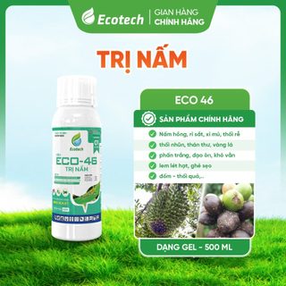 Trị Nấm Eco 46 (500ml) - Giúp Phòng Trừ Các Loại Nấm Bệnh, Ức Chế Sự Phát Triển Của Nấm, Hiệu Quả Nhanh Mạnh