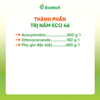 Trị Nấm Eco 46 (500ml) - Giúp Phòng Trừ Các Loại Nấm Bệnh, Ức Chế Sự Phát Triển Của Nấm, Hiệu Quả Nhanh Mạnh
