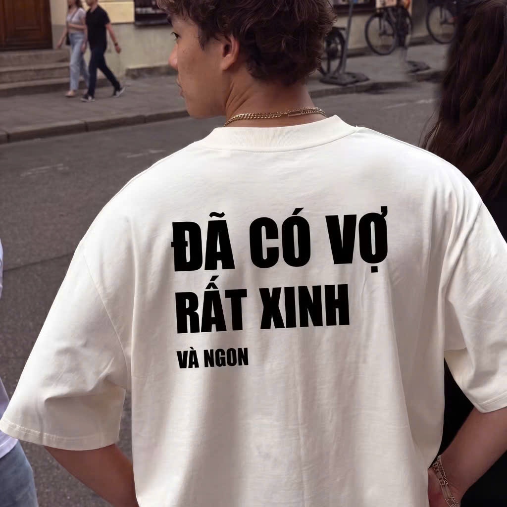 Áo Thun Vớ Vẫn Đã Có Vợ Rất Xinh Và Ngon Form Oversize Rộng Cotton Unisex Đẹp