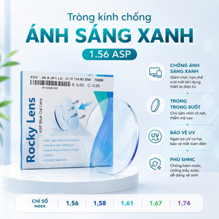 TRÒNG KÍNH CHỐNG ÁNH SÁNG XANH ROCKY 1.56 ASP – Bảo vệ mắt, nhìn rõ hơn mỗi ngày
