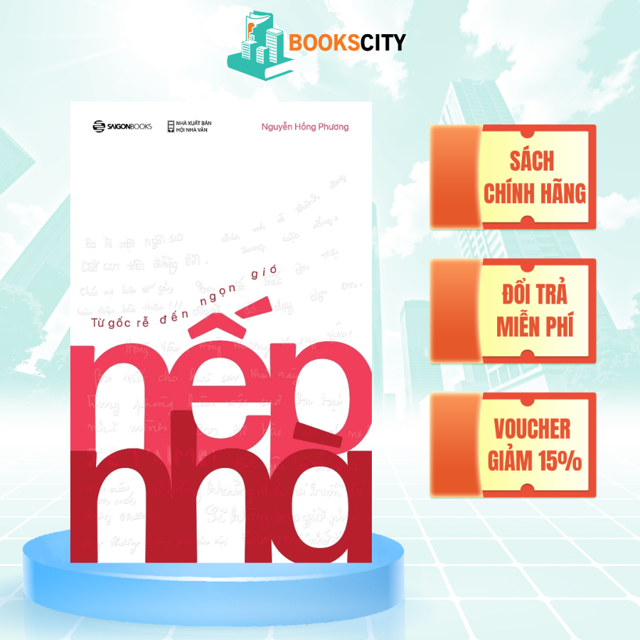 Sách - Nếp Nhà - Từ Gốc Rễ Đến Ngọn Gió - Nguyễn Hồng Phương