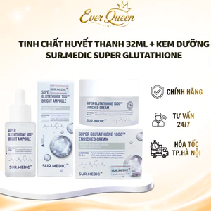 Tinh Chất Huyết Thanh 32ml + Kem Dưỡng Sur.Medic Super Glutathione 1000TM Sáng Da, Căng Bóng - Ever Queen