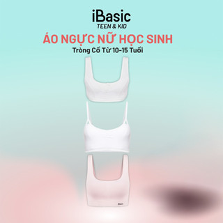 Set 3 Áo ngực nữ học sinh tròng cổ từ 10 tuổi đến 15 tuổi iBasic - Deal Độc Quyền