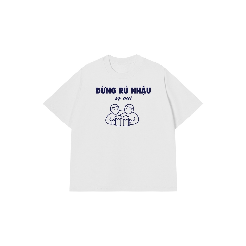 Áo Thun XIN ĐỪNG RỦ NHẬU Cotton 100% Oversize REDLABEL Nam Nữ TS99