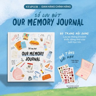 [ TẶNG BỘ STICKER ĐỘC QUYỀN ] Sổ Lưu Bút “OUR MEMORY JOURNAL”, Sổ Tay Lưu Giữ Kỉ Niệm Tuổi Học Trò Cùng Bạn Bè