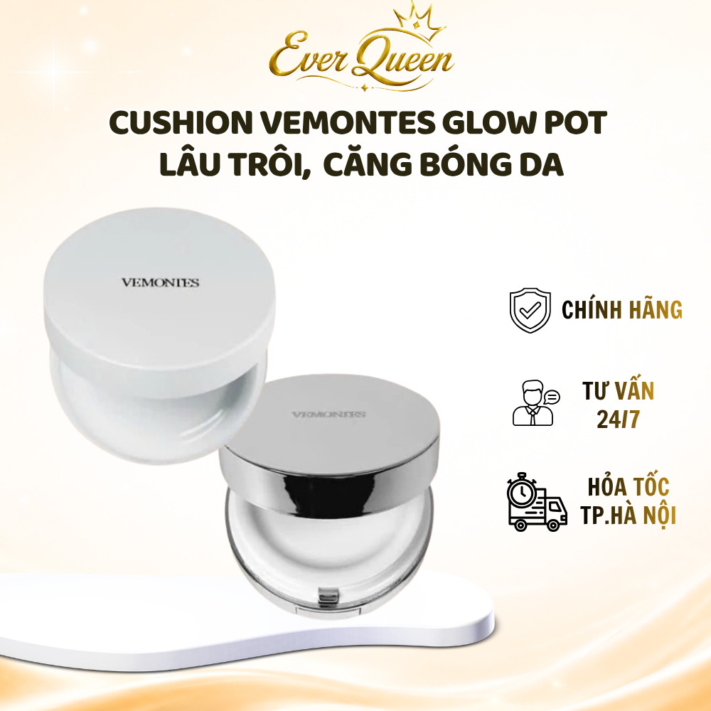 Phân Nước Cushion Vemontes Glow Pot Lâu Trôi, Căng Bóng Da - Ever Queen