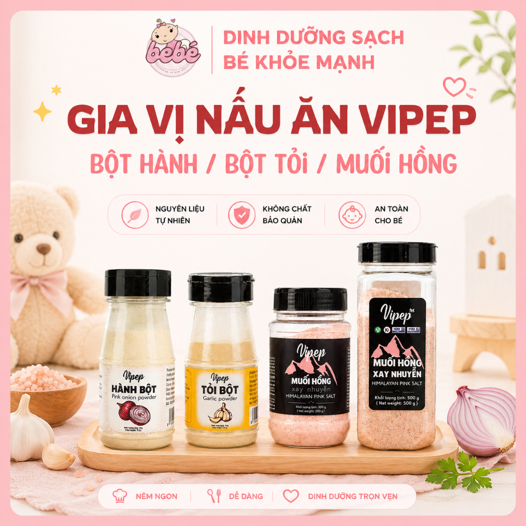 Bột hành, bột tỏi, muối hồng… gia vị nấu ăn Vipep. Cho bé ăn dặm và cả gia đình
