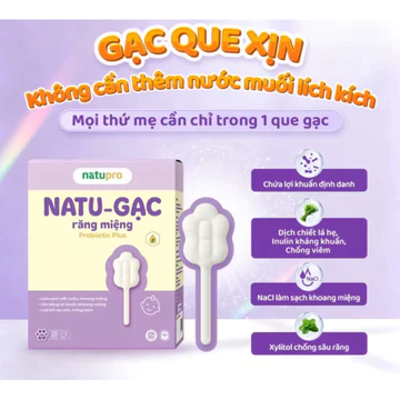 Gạc rơ lưỡi lợi khuẩn Natu - Gac plus cho bé – sạch miệng - an toàn - tiện lợi - giữ vệ sinh tuyệt đối cho bé..