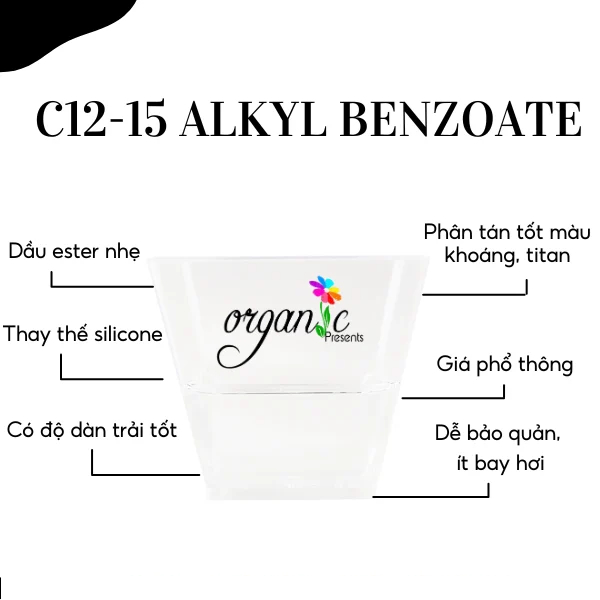 C12-15 ALKYL BENZOATE - DẦU ESTER - CHẤT PHÂN TÁN BỘT TỐT