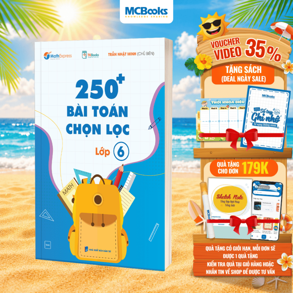 Sách - 250 Bài Toán Chọn Lọc Lớp 6 – Cùng con chinh phục môn Toán