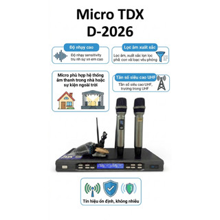 Micro Không Dây TDX D-2026 Cao Cấp Độ Nhạy Cao, Lọc Âm Tốt, Hát Nhẹ, Chống Hú Tốt Không Rít, Dò Sóng Sạch, Bắt Sóng Khỏe