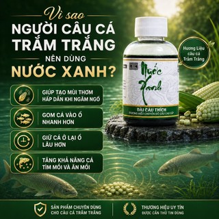 HƯƠNG LIỆU Ủ NGÔ CÂU CÁ TRẮM TRẮNG NƯỚC XANH 100ml - ĐÀI CÂU THÍCH – HƯƠNG LIỆU CHUYÊN DỤNG CÂU CÁ TRẮM TRẮNG HIỆU QUẢ