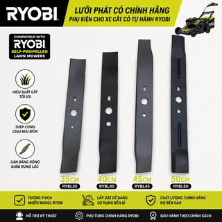 Lưỡi Phát Cỏ Ryobi Chính Hãng – Dành Cho Xe Cắt Cỏ Tự Hành (35-40-45-50cm) Nhiều Phân Loại