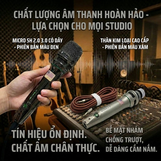 Micro Có Dây SH 2.0 3,0 Dây Dài 5m, Chất Âm Nhẹ, Siêu Sáng - Bắt Âm Nhạy, Chống Hú, Chống Nhiễu Tốt