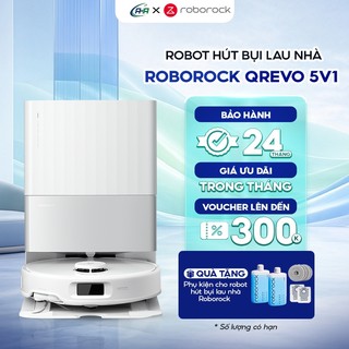 Robot Hút Bụi Lau Nhà Thông Minh Roborock Qrevo 5V1 – Tự Động Đổ Rác, Giặt Giẻ Nước Nóng