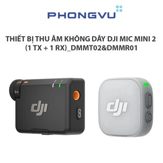 Thiết bị thu âm không dây DJI Mic Mini 2 (1 TX + 1 RX)_DMMT02&DMMR01 - Bảo hành 12 tháng