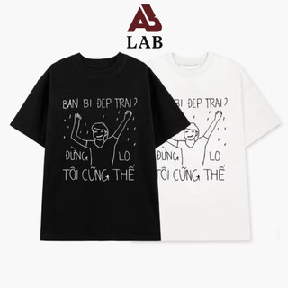 [Hỏa Tốc] Áo Thun Tay Lỡ Nam Nữ BẠN BỊ ĐẸP TRAI Cotton Unisex, Áo Phông Cổ Tròn Form Rộng Basic Oversize ABNK AnBinhShop