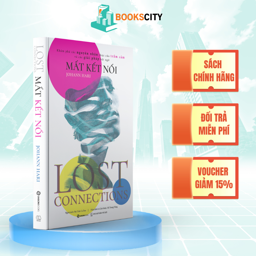 Sách - Mất Kết Nối (Lost Connections) - Johann Hari