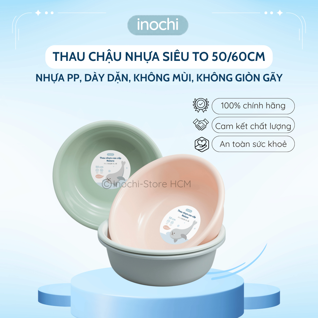 Thau chậu nhựa cao cấp Notoro INOCHI - SIÊU TO 50/60cm, thau nhựa lớn giặt đồ, nhựa nguyên sinh an toàn, tiện lợi