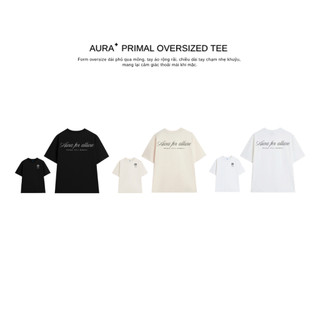 Áo thun Aura✦ PRIMAL Oversized Tee 100% Cotton Unisex T-shirt