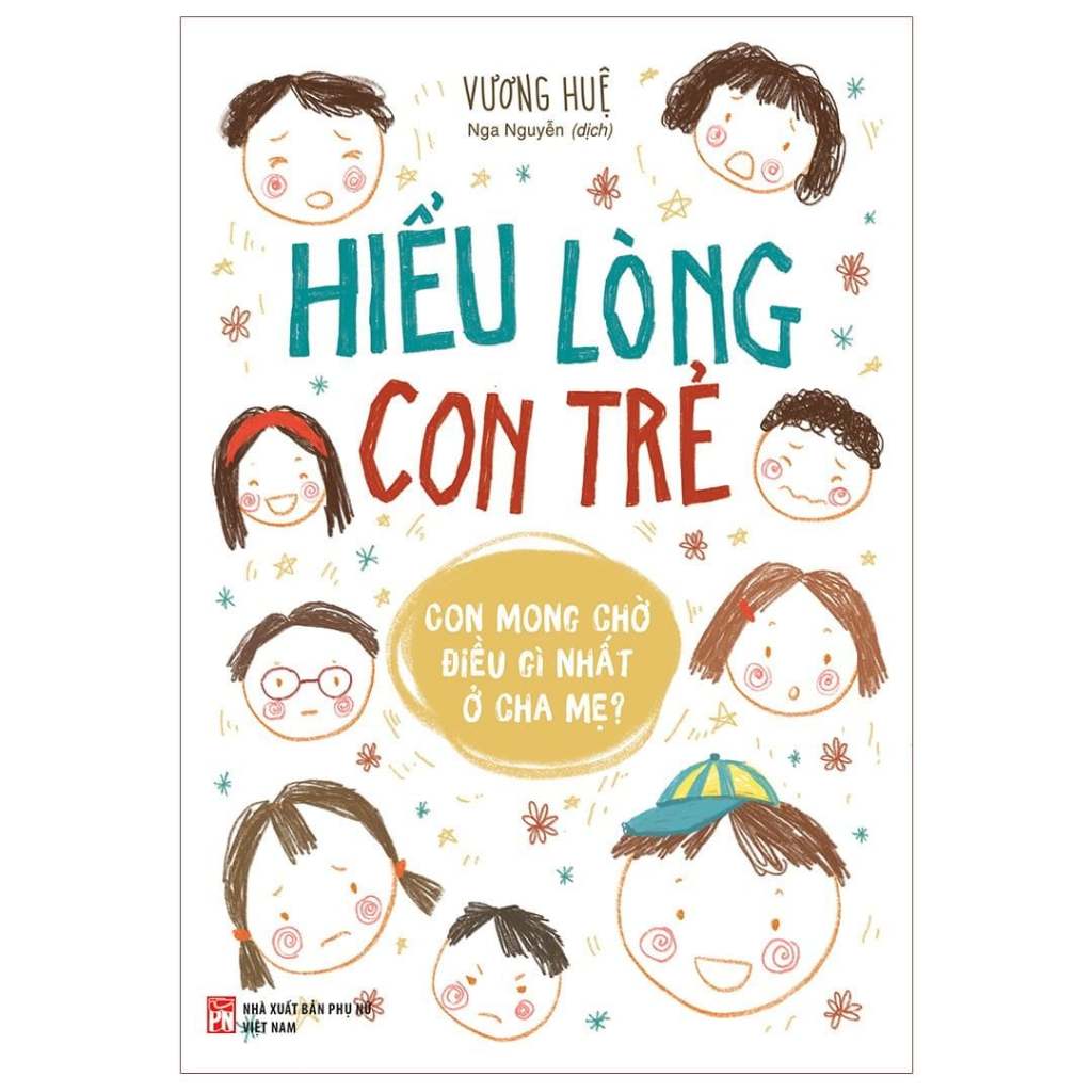 Sách: Hiểu Lòng Con Trẻ - Con mong chờ điều gì nhất ở cha mẹ?