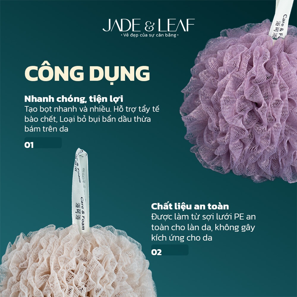 Bông Tắm Tạo Bọt Jade&Leaf Phong Cách Lưới Mây Tẩy Tế Bào Chết Tròn Mềm Mại Cao Cấp Tạo Bọt Nhiều