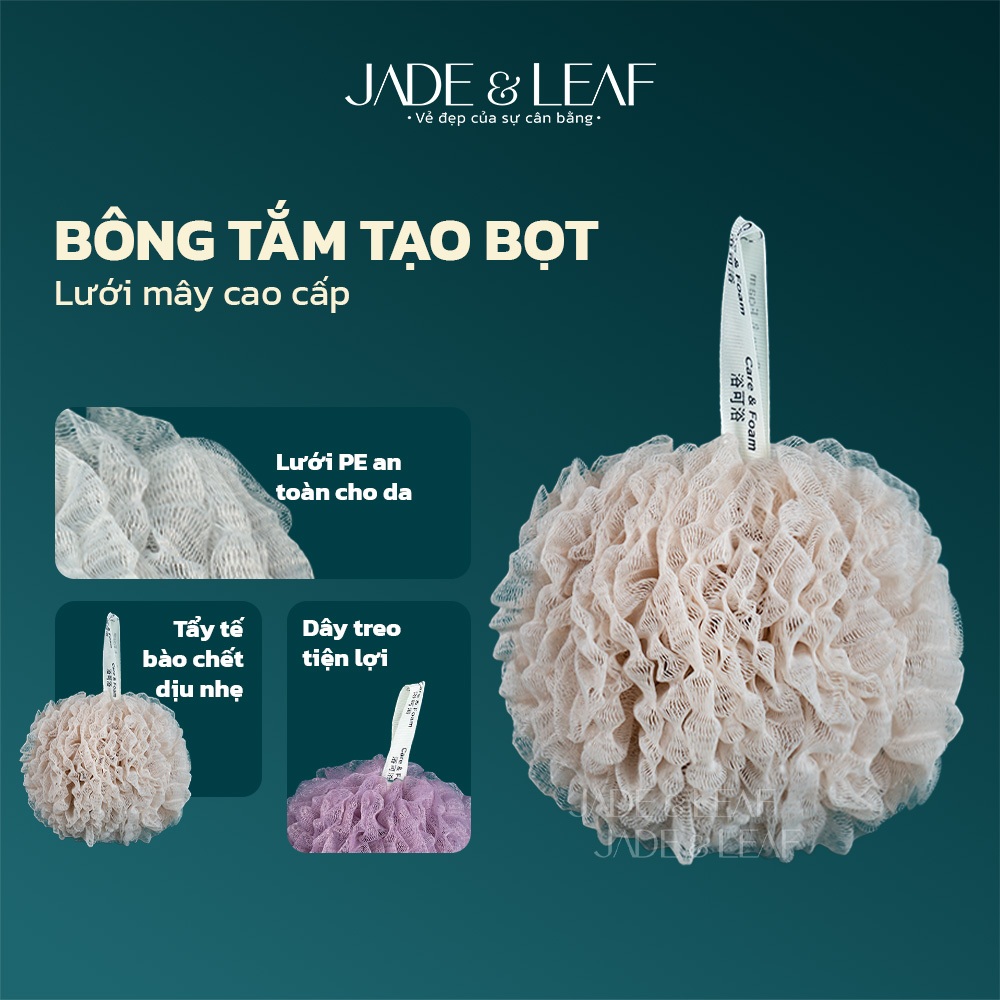 Bông Tắm Tạo Bọt Jade&Leaf Phong Cách Lưới Mây Tẩy Tế Bào Chết Tròn Mềm Mại Cao Cấp Tạo Bọt Nhiều