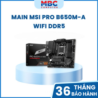 Mainboard MSI PRO B650M-A WIFI DDR5 - New - Bảo hành 36 tháng