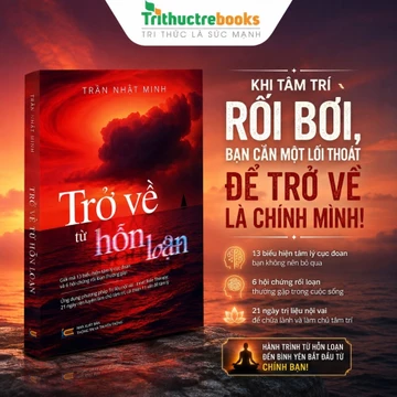 Sách - Trở về từ hỗn loạn - Chữa Lành Và Tìm Lại Chính Mình - Trần Nhật Minh