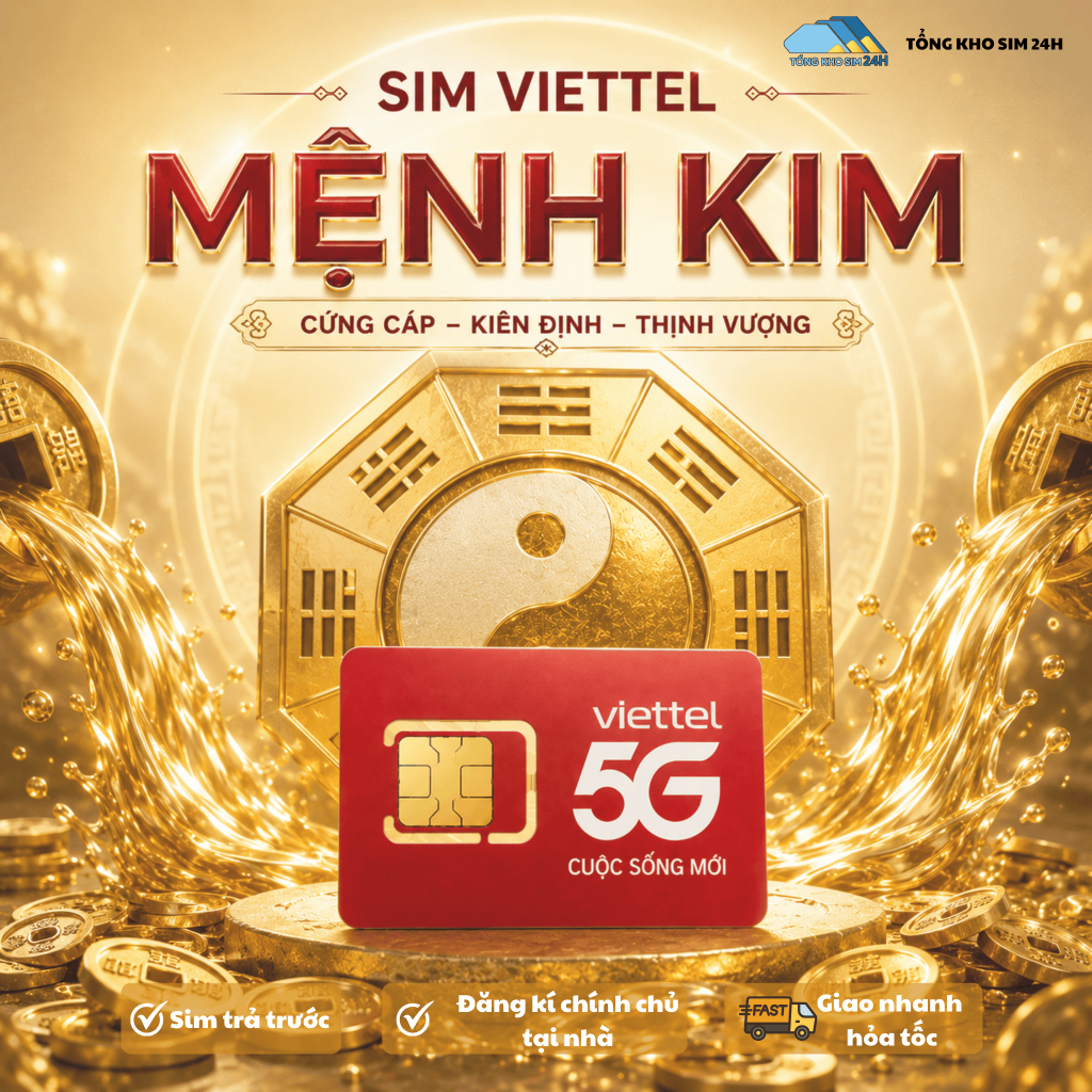 Sim Viettel Chu Dịch Mệnh Kim – Khai Vận Tài Lộc, Hút May Mắn & Đẳng Cấp Phong Thủy