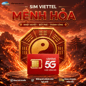 Sim Viettel Chu Dịch Mệnh Hỏa Vượng Tài, Luận Quẻ Phong Thủy Chuẩn Chỉ Từ 368K [Phải ĐKCC]
