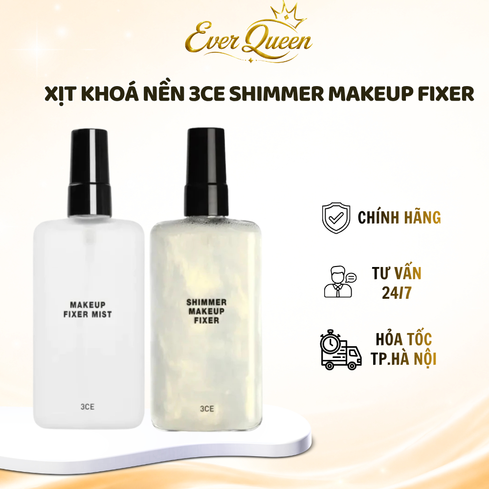 Xịt Khoá Makeup 3CE Shimmer Makeup Fixer & Makeup Fixer Mist - Ever Queen